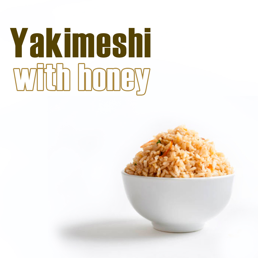 YAKIMESHI WITH HONEY